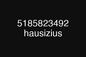 5185823492 hausizius